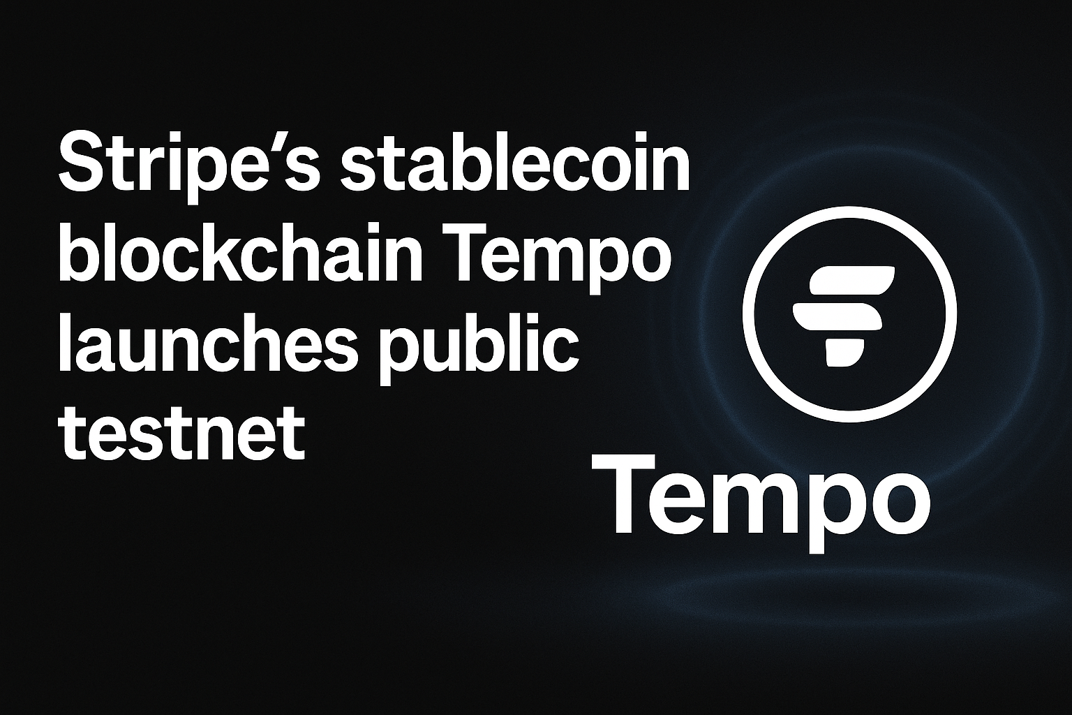 Stripe’s stablecoin blockchain Tempo launches public testnet 