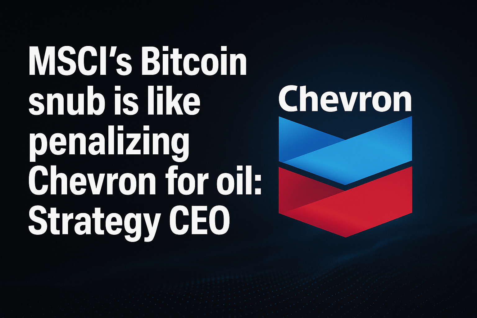 MSCI’s Bitcoin snub is like penalizing Chevron for oil: Strategy CEO