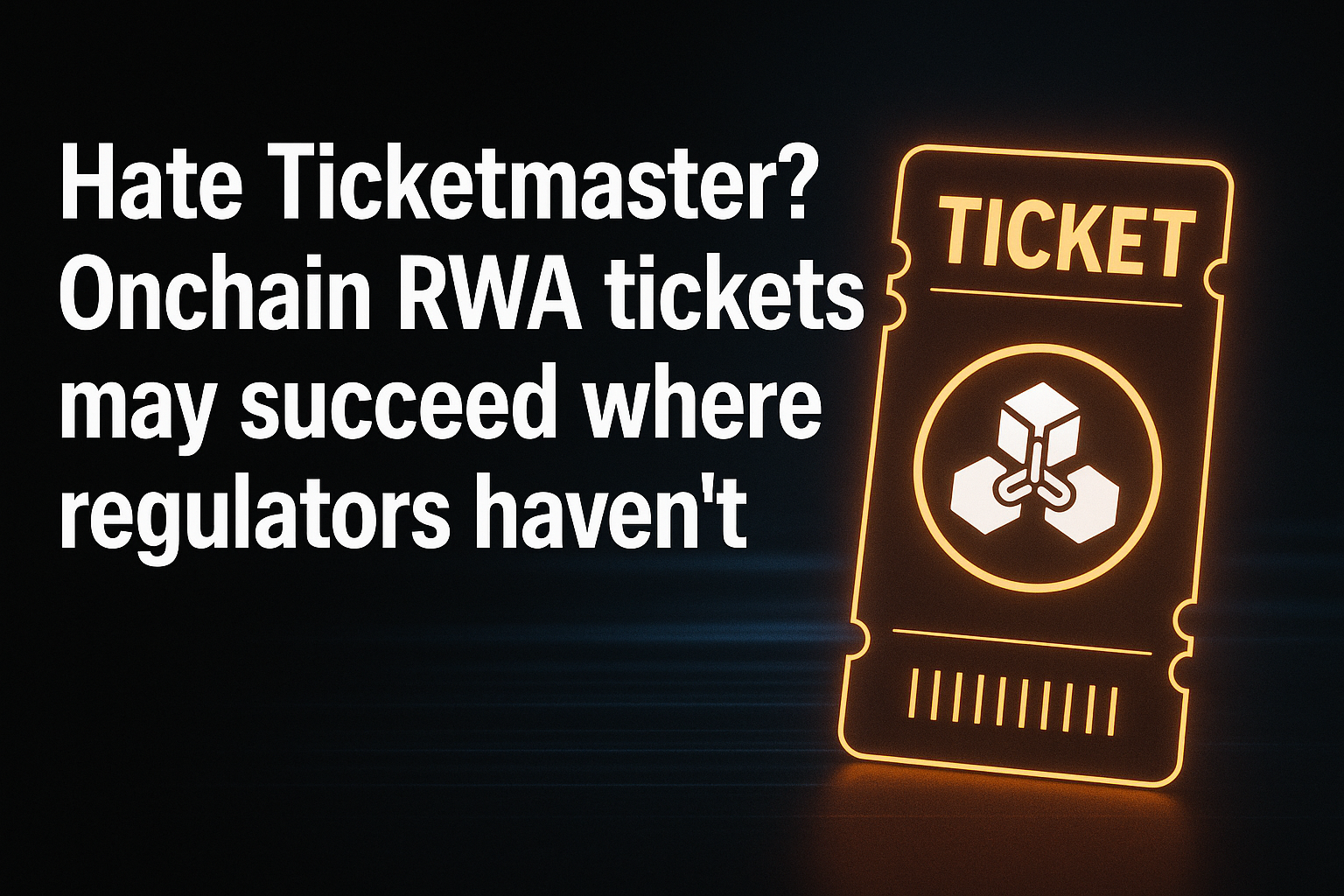 Hate Ticketmaster? Onchain RWA tickets may succeed where regulators haven’t