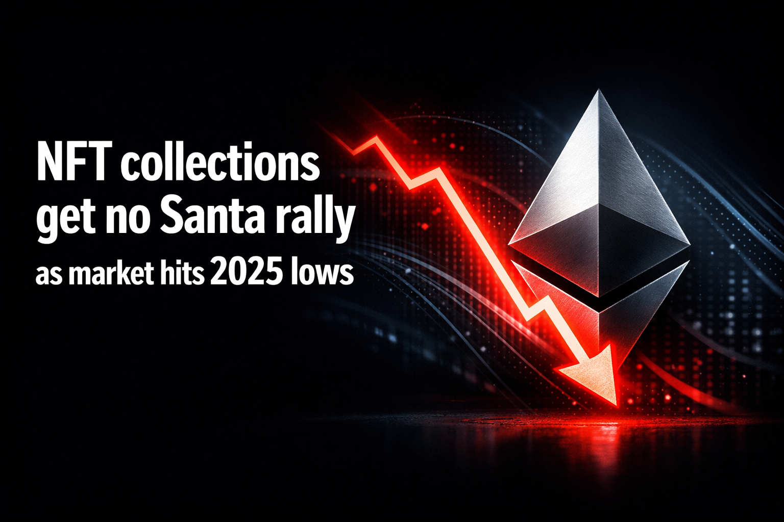 NFT collections get no Santa rally as market hits 2025 lows
