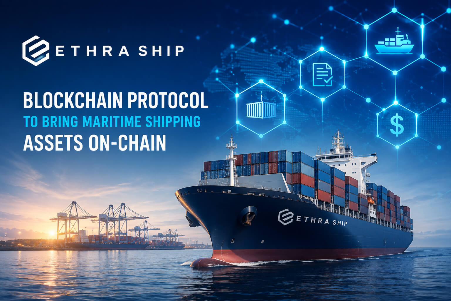 Ethra Ship Launches Blockchain Protocol to Bring Maritime Shipping Assets On-Chain